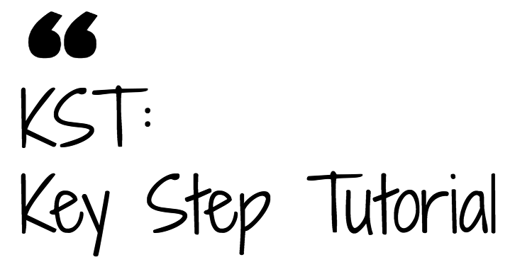 KST - Key Step Tutorial